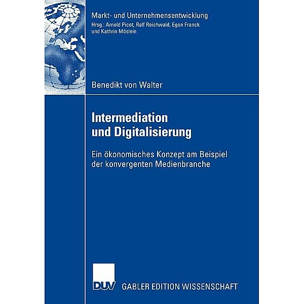 Intermediation und Digitalisierung / Markt- und Unternehmensentwicklung Markets and Organisations, Benedikt Walter