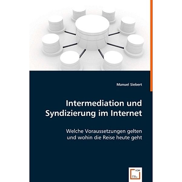 Intermediation und Syndizierung im Internet, Manuel Siebert