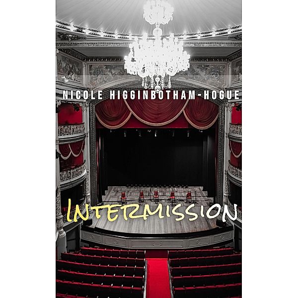 Intermission, Nicole Higginbotham-Hogue