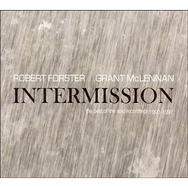 Intermission-The Best Of The S, Robert Forster, Grant Mclennan