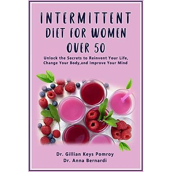 INTERMITTENT DIET FOR WOMEN OVER 50 / Francesca Tacconi, Gillian Keys Pomroy, Anna Bernardi