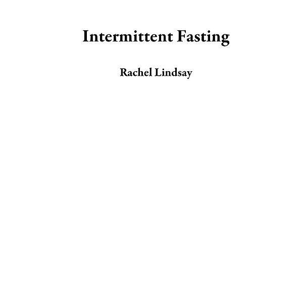 Intermittent Fasting, Rachel Lindsay