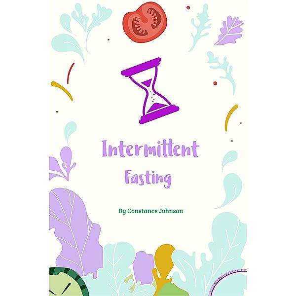 Intermittent Fasting, Constance Johnson