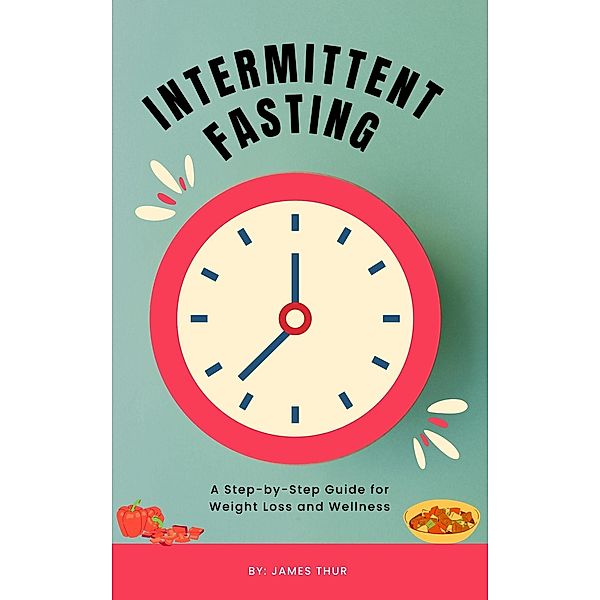Intermittent Fasting, James Thur