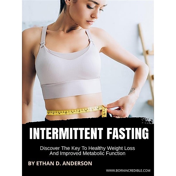 Intermittent Fasting, Ethan D. Anderson