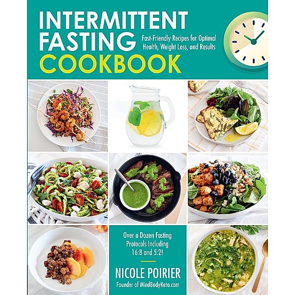 Intermittent Fasting Cookbook, Nicole Poirier