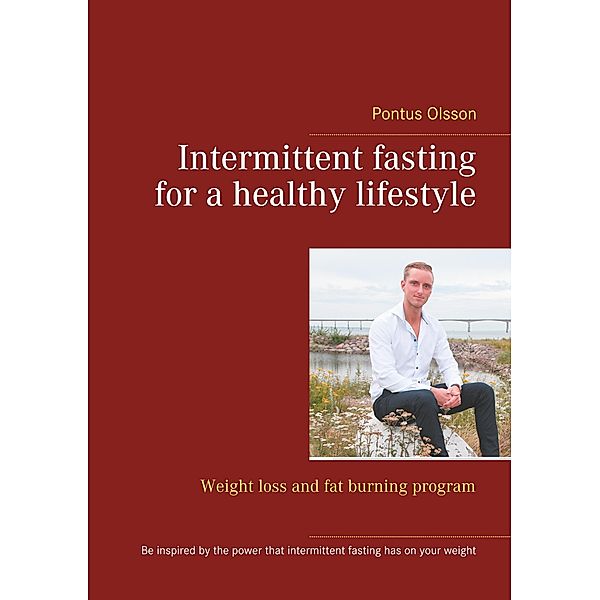 Intermittent fasting for a healthy lifestyle, Pontus Olsson