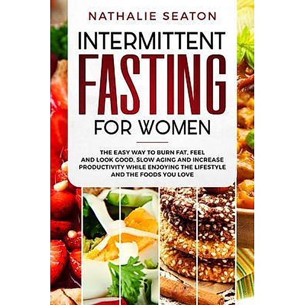 Intermittent Fasting for Women / Jovita Kareckiene, Nathalie Seaton