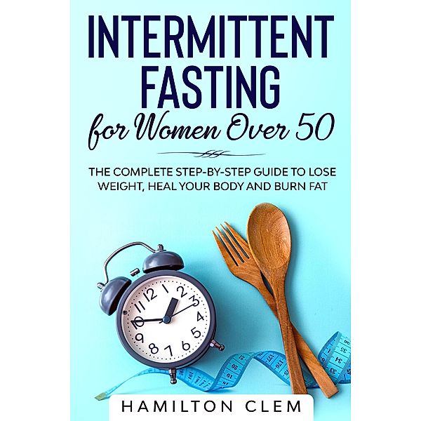 Intermittent Fasting for Women Over 50, David Colombo