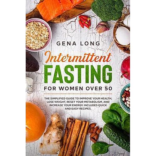 Intermittent Fasting for Women Over 50 / Gena Long, Gena Long