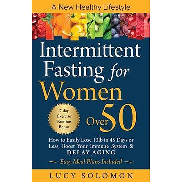 Intermittent Fasting for women over 50 / Highlands Claymare Ltd, Lucy Solomon