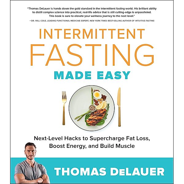 Intermittent Fasting Made Easy, Thomas Delauer