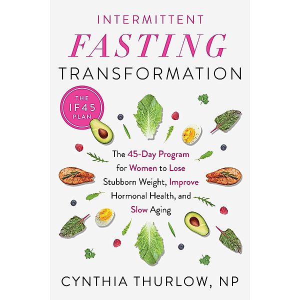Intermittent Fasting Transformation, Cynthia Thurlow