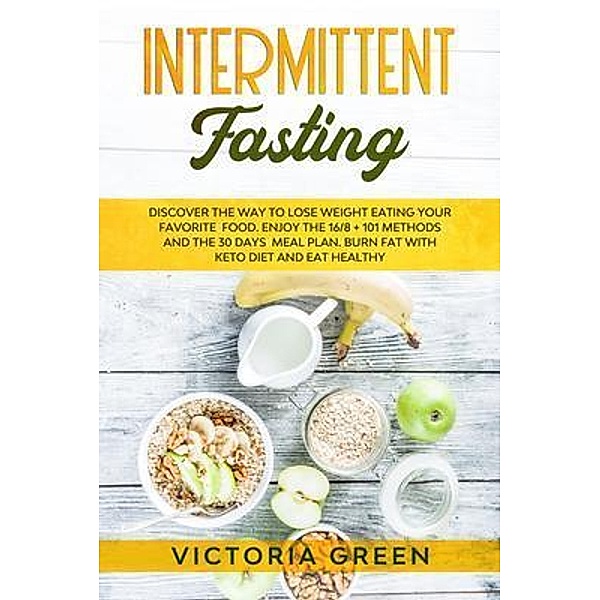 Intermittent Fasting / Victoria Green, Victoria Green