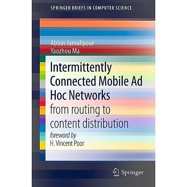 Intermittently Connected Mobile Ad Hoc Networks / SpringerBriefs in Computer Science, Abbas Jamalipour, Yaozhou Ma