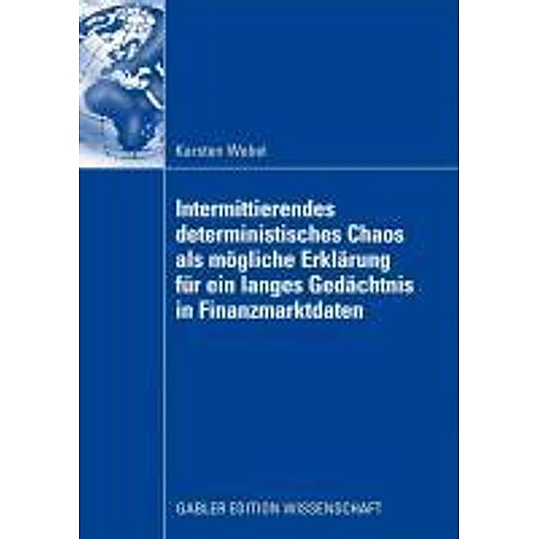 Intermittierendes deterministisches Chaos als mögliche Erklärung für ein langes Gedächtnis in Finanzmarktdaten, Karsten Webel