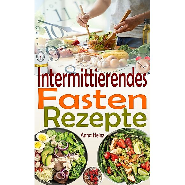 Intermittierendes Fasten Rezepte, Anna Heinz