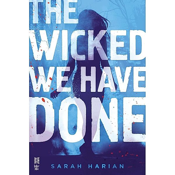 InterMix: The Wicked We Have Done, Sarah Harian