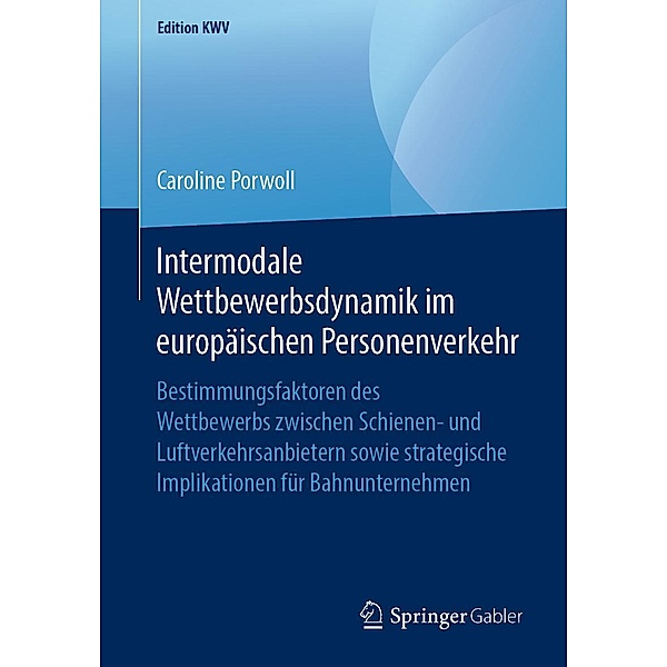 Intermodale Wettbewerbsdynamik im europäischen Personenverkehr / Edition KWV, Caroline Porwoll
