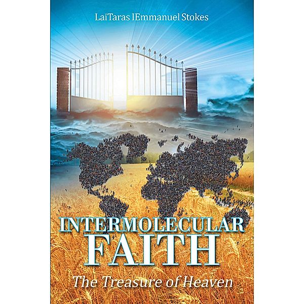 Intermolecular Faith / Christian Faith Publishing, Inc., Laitaras Iemmanuel Stokes