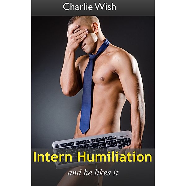 Intern Humiliation, Charlie Wish