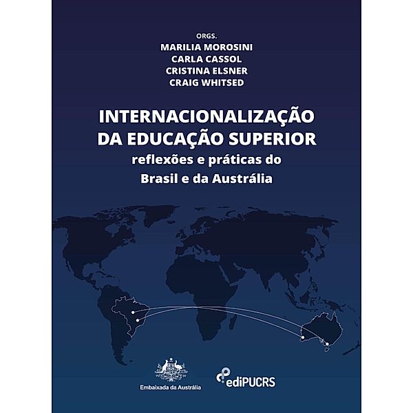 Internacionalização da educação superior: práticas e reflexões do Brasil e da Austrália, Carla Camargo Cassol, Cristina Elsner de Faria e Craig Whitsed, Marilia Morosini