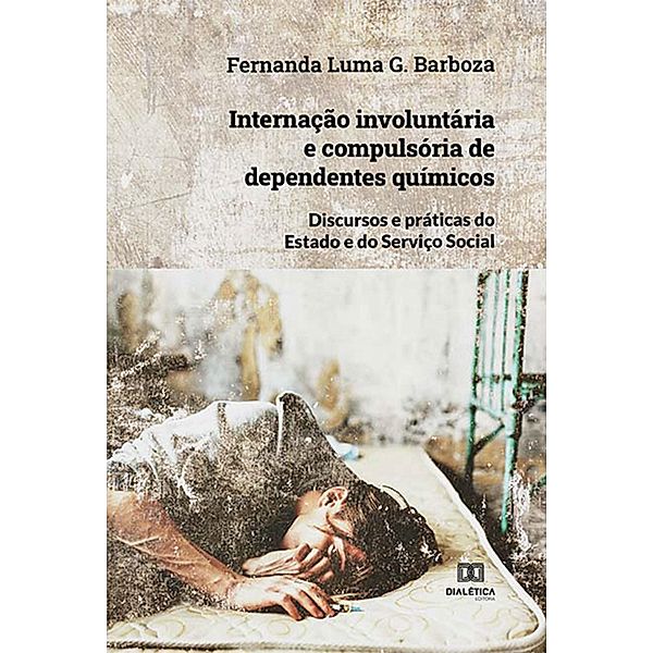 Internação involuntária e compulsória de dependentes químicos, Fernanda Luma G. Barboza