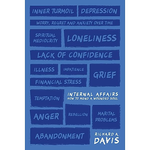 Internal Affairs: How to Mend a Wounded Soul, Richard A. Davis