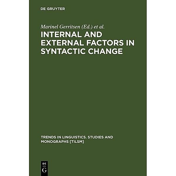 Internal and External Factors in Syntactic Change / Trends in Linguistics. Studies and Monographs [TiLSM] Bd.61