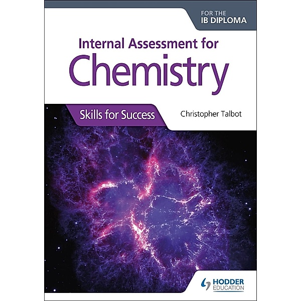 Internal Assessment for Chemistry for the IB Diploma, Christopher Talbot