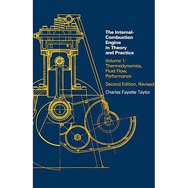 Internal Combustion Engine in Theory and Practice, second edition, revised, Volume 1, Charles Fayette Taylor