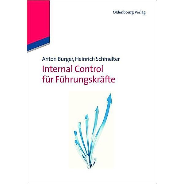 Internal Control für Führungskräfte / Jahrbuch des Dokumentationsarchivs des österreichischen Widerstandes, Anton Burger, Heinrich Schmelter