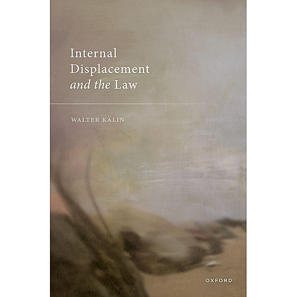Internal Displacement and the Law, Walter Kälin