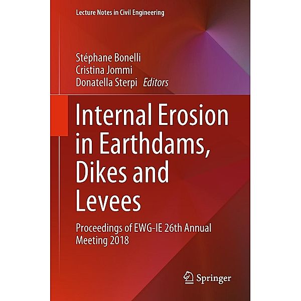Internal Erosion in Earthdams, Dikes and Levees / Lecture Notes in Civil Engineering Bd.17