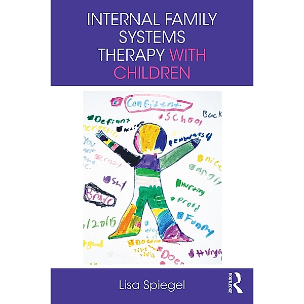 Internal Family Systems Therapy with Children, Lisa Spiegel