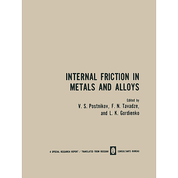 Internal Friction in Metals and Alloys, V. S. Postnikov