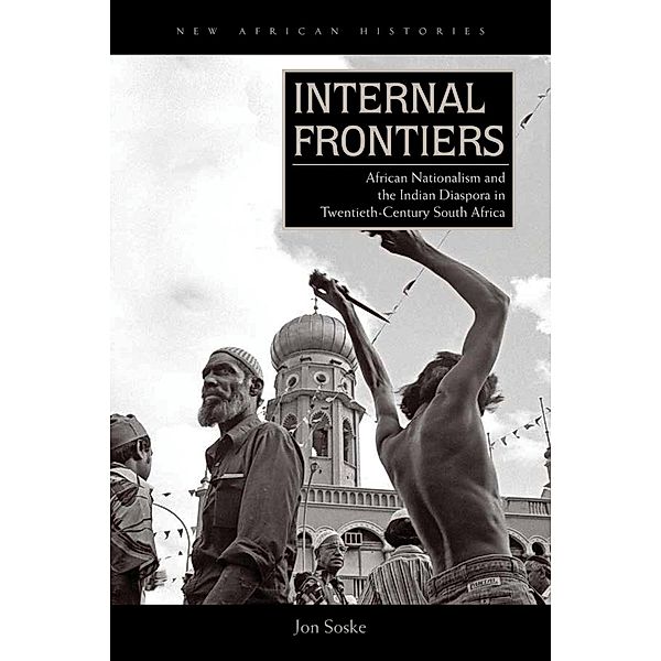 Internal Frontiers / New African Histories, Jon Soske