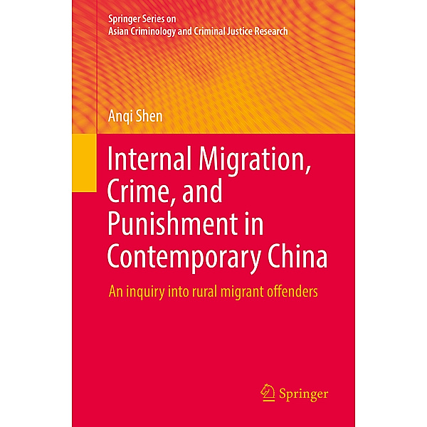 Internal Migration, Crime, and Punishment in Contemporary China, Anqi Shen