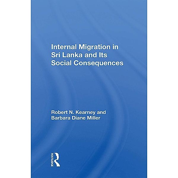 Internal Migration in Sri Lanka and Its Social Consequences, Robert N. Kearney