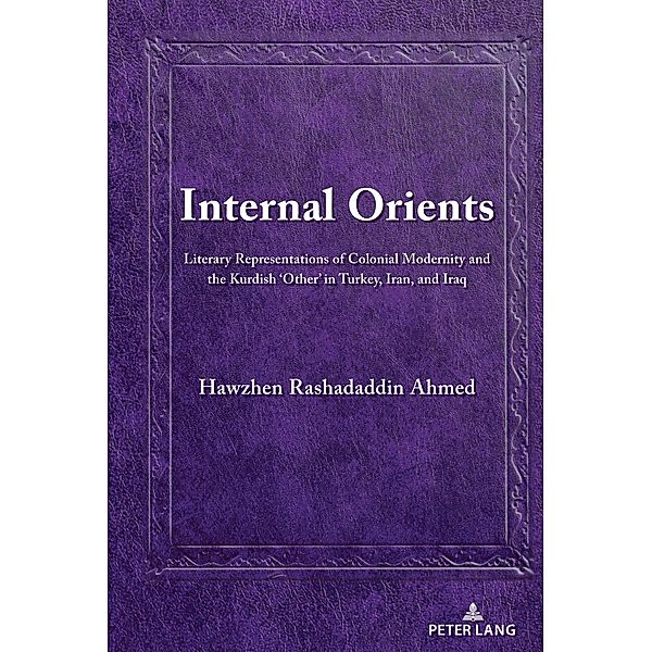 Internal Orients / Kurdish People, History and Politics Bd.3, Hawzhen Ahmed