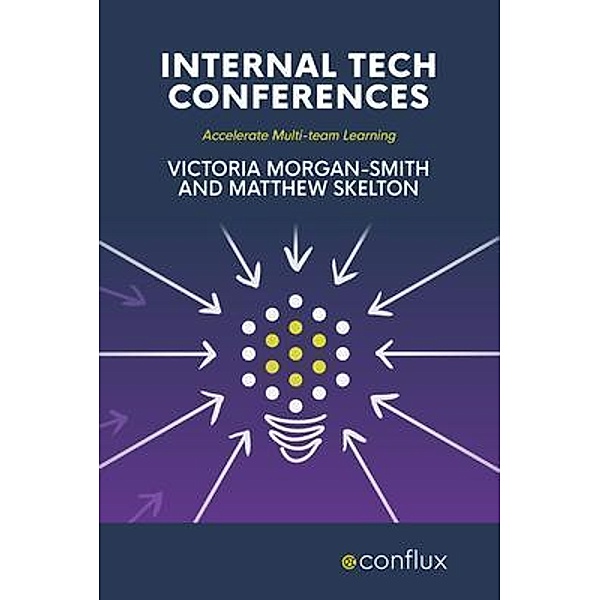 Internal Tech Conferences, Victoria Morgan-Smith, Matthew Skelton