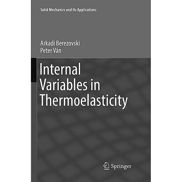 Internal Variables in Thermoelasticity, Arkadi Berezovski, Peter Ván