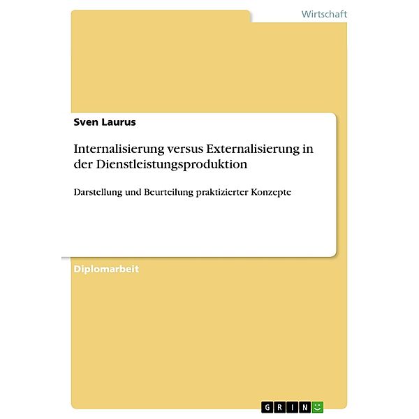 Internalisierung versus Externalisierung in der Dienstleistungsproduktion, Sven Laurus