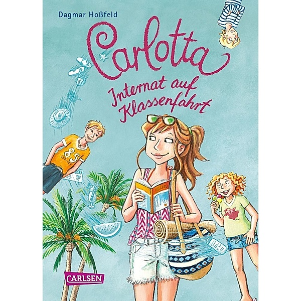 Internat auf Klassenfahrt / Carlotta Bd.8, Dagmar Hoßfeld