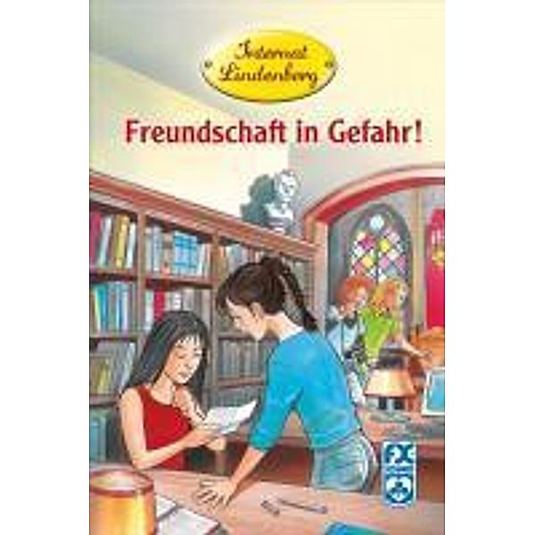 Internat Lindenberg. Freundschaft in Gefahr! / Internat Lindenberg, Mathias Metzger