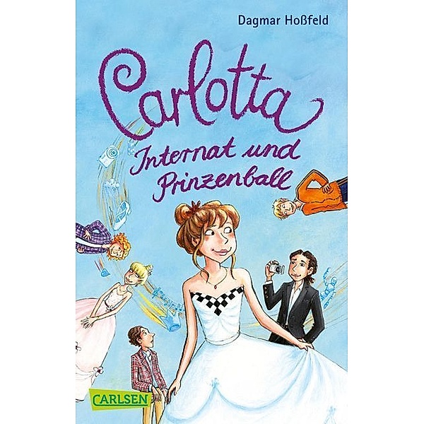 Internat und Prinzenball / Carlotta Bd.4, Dagmar Hoßfeld