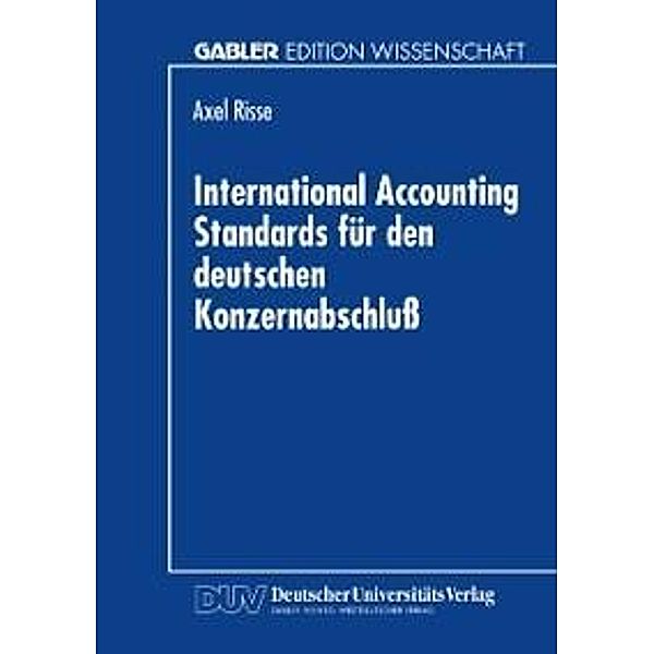 International Accounting Standards für den deutschen Konzernabschluss, Axel Risse