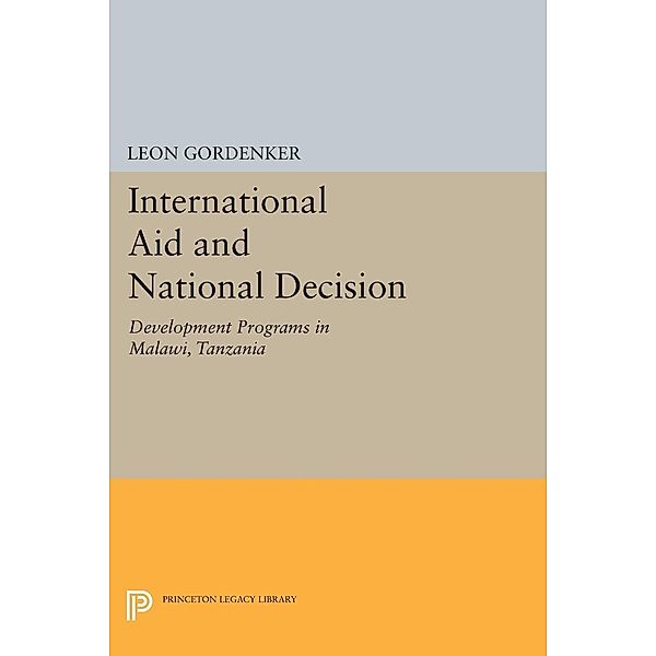 International Aid and National Decision / Princeton Legacy Library Bd.1321, Leon Gordenker