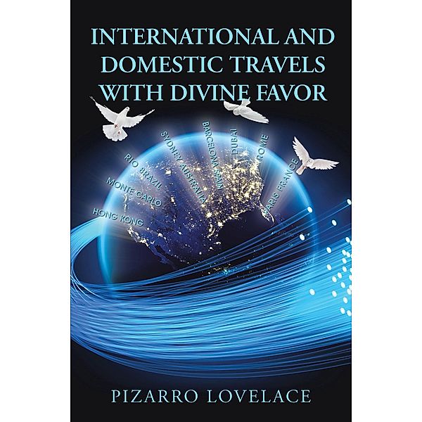 International and Domestic Travels with Divine Favor, Pizarro Lovelace