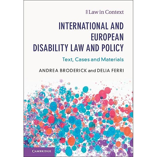 International and European Disability Law and Policy / Law in Context, Andrea Broderick